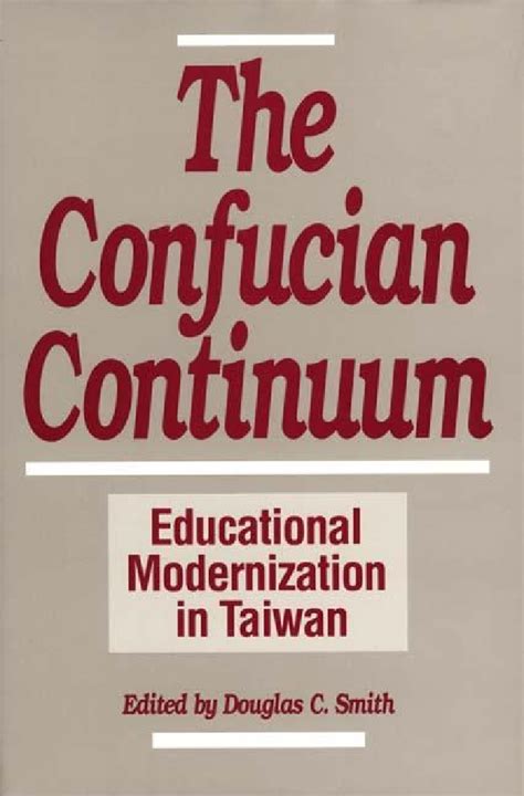 The Confucian Continuum Educational Modernization in Taiwan Reader