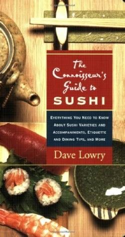 The Connoisseur's Guide to Sushi: Everything You Need to Know A Reader