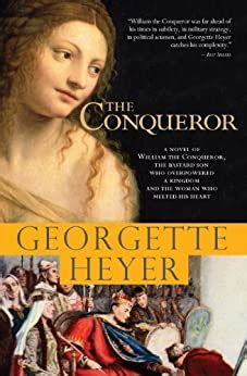 The Conqueror A Novel of William the Conqueror the Bastard Son Who Overpowered a Kingdom and the Woman Who Melted His Heart Epub