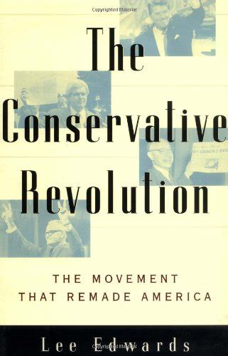 The Conservative Revolution The Movement That Remade America Kindle Editon