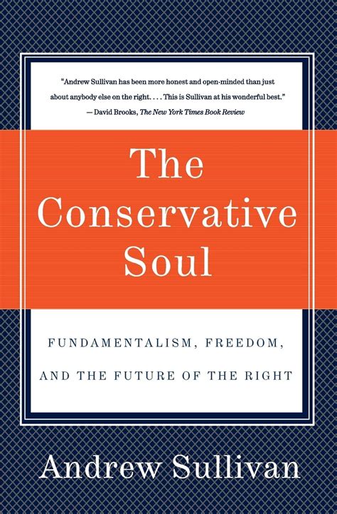The Conservative Soul Fundamentalism Freedom and the Future of the Right Reader