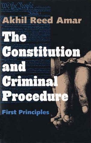 The Constitution and Criminal Procedure First Principles Kindle Editon