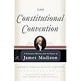 The Constitutional Convention A Narrative History from the Notes of James Madison Modern Library Classics Doc