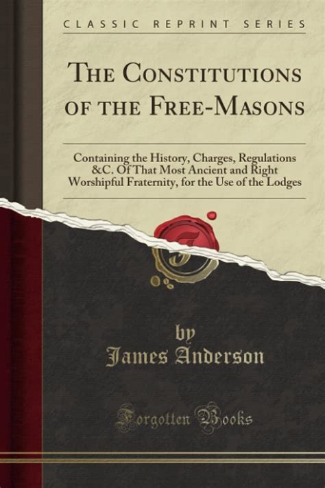 The Constitutions of the Free-Masons Classic Reprint Reader