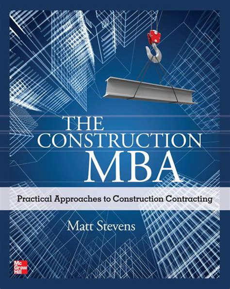 The Construction MBA Practical Approaches to Construction Contracting Practical Approaches to Construction Contracting PDF