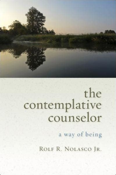 The Contemplative Counselor A Way of Being Doc