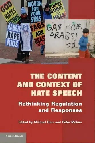 The Content and Context of Hate Speech Rethinking Regulation and Responses Reader