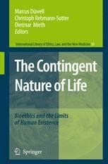 The Contingent Nature of Life Bioethics and the Limits of Human Existence 1st Edition Doc