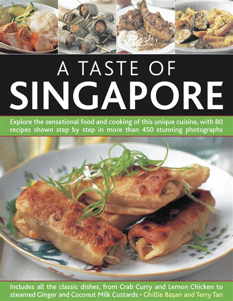 The Cooking of Singapore Explore The Sensational Food And Cooking Of This Unique Cuisine With 80 Authentic Recipes Shown Step By Step In Over 450 Stunning Photographs PDF