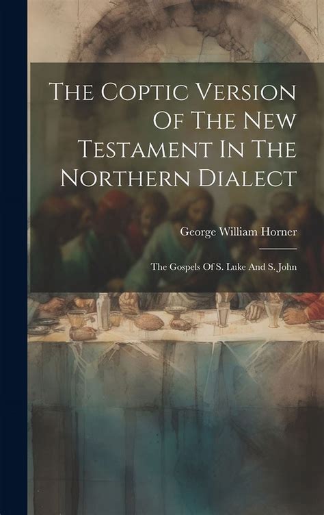 The Coptic Version of the New Testament in the Northern Dialect Volume 1 Volume 1 (Paperback) Ebook Kindle Editon