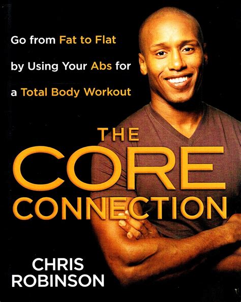 The Core Connection Go from Fat to Flat by using Your Abs for a Total Reader