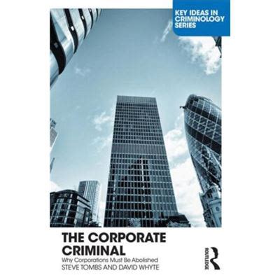 The Corporate Criminal Why Corporations Must Be Abolished Key Ideas in Criminology Epub