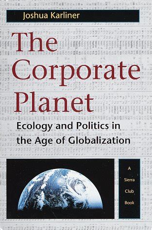 The Corporate Planet: Ecology and Politics in the Age of Globalization Ebook PDF