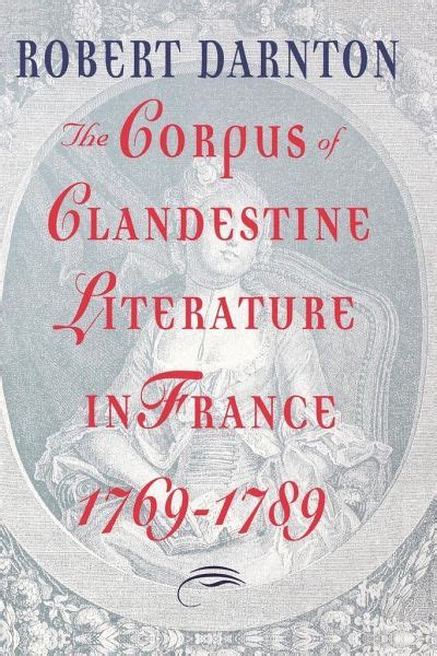 The Corpus of Clandestine Literature in France 1769-1789 PDF