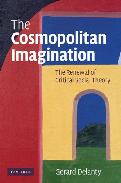 The Cosmopolitan Imagination The Renewal of Critical Social Theory Kindle Editon