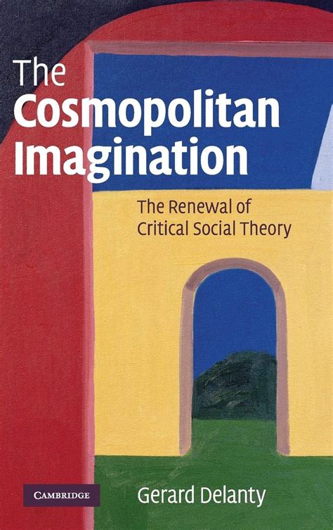 The Cosmopolitan Imagination The Renewal of Critical Social Theory Kindle Editon