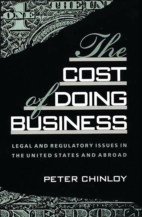 The Cost of Doing Business Legal and Regulatory Issues in the United States and Abroad Epub