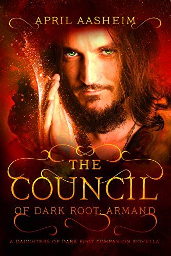 The Council of Dark Root Armand A Daughters of Dark Root Companion Novella Kindle Editon