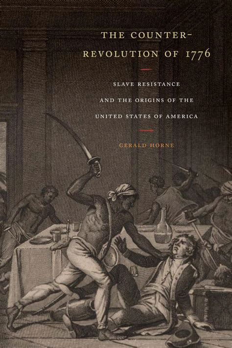 The Counter-Revolution of 1776 Slave Resistance and the Origins of the United States of America PDF