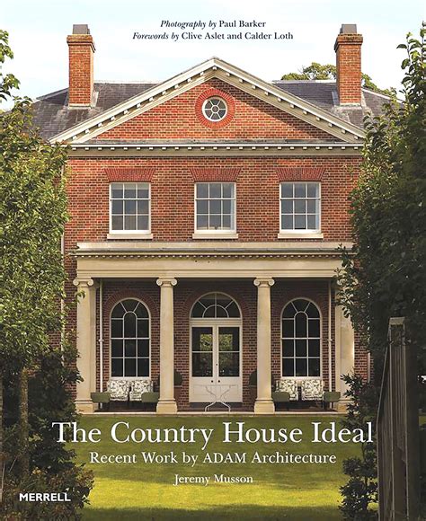 The Country House Ideal Recent Work by ADAM Architecture Doc