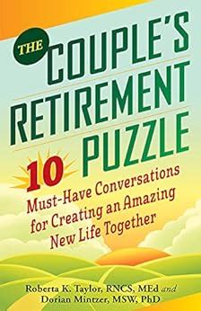 The Couple s Retirement Puzzle 10 Must-Have Conversations for Creating an Amazing New Life Together Reader
