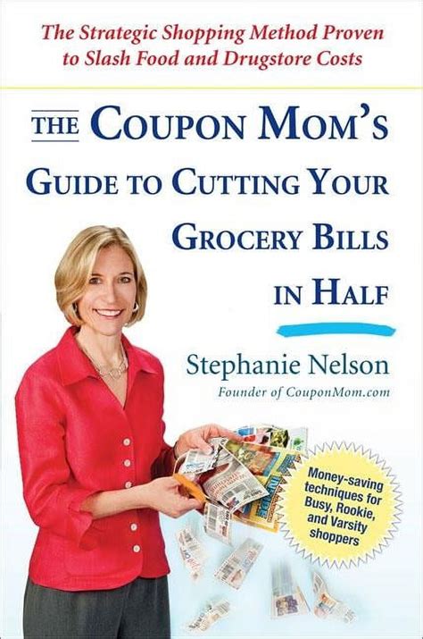 The Coupon Mom s Guide to Cutting Your Grocery Bills in Half The Strategic Shopping Method Proven to Slash Food and Drugstore Costs Kindle Editon