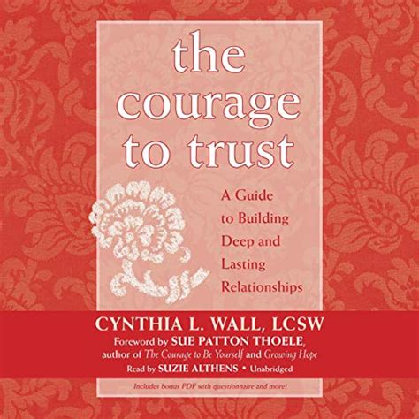 The Courage to Trust A Guide to Building Deep and Lasting Relationships Reader