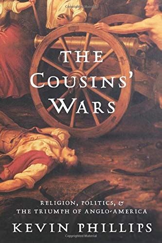 The Cousins Wars Religion Politics Civil Warfare And The Triumph Of Anglo-America PDF