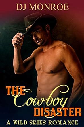 The Cowboy Disaster A Wild Skies Gay Romance Reader