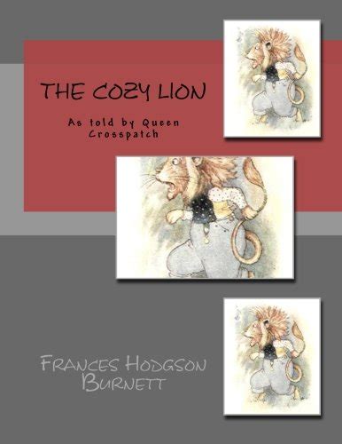 The Cozy Lion Annotated and Illustrated As Told by Queen Crosspatch
