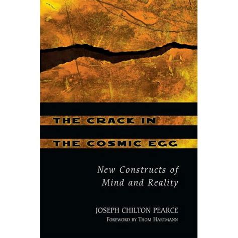 The Crack in the Cosmic Egg New Constructs of Mind and Reality Reader