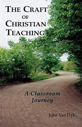 The Craft of Christian Teaching A Classroom Journey PDF