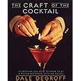 The Craft of the Cocktail Everything You Need to Know to Be a Master Bartender Reader