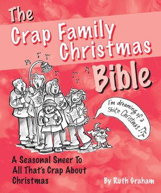 The Crap Family Christmas Bible A Seasonal Sneer To All That s Crap About Christmas Reader