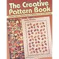 The Creative Pattern Book Complete Patterns Intriguing Ideas and Musings on the Creative Process Kindle Editon