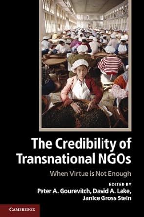 The Credibility of Transnational NGOs When Virtue is Not Enough 1st Edition Reader