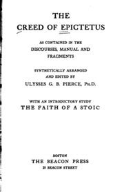 The Creed of Epictetus As Contained in the Discourses Manual and Fragments PDF