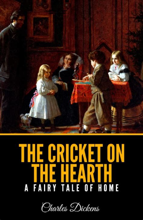 The Cricket on the Hearth A Fairy Tale of Home