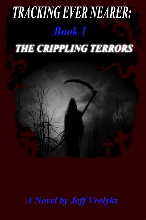 The Crippling Terrors Tracking Ever Nearer Book 1 Kindle Editon