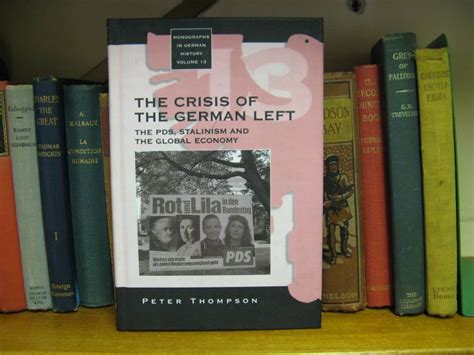 The Crisis of the German Left The PDS Stalinism and the Global Economy Monographs in German History Reader