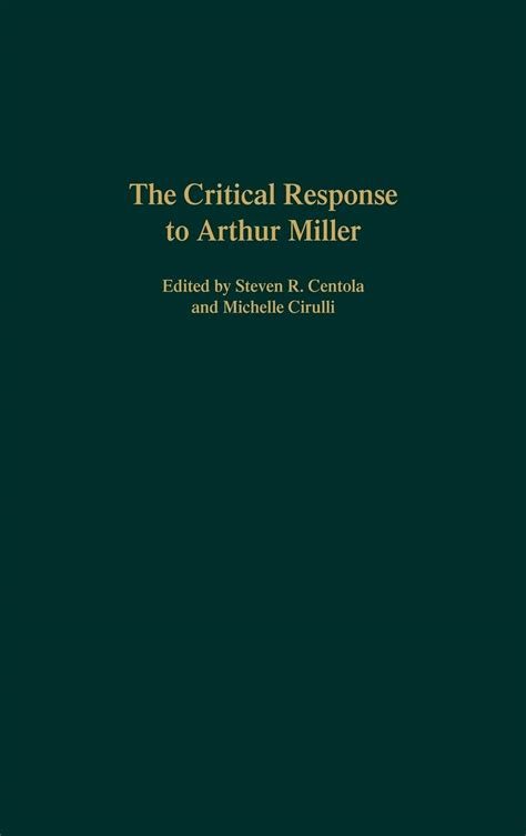 The Critical Response to Arthur Miller (Critical Responses in Arts and Letters) Kindle Editon