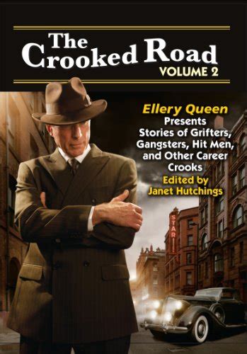 The Crooked Road Volume 2 Ellery Queen Presents Stories of Grifters Gangsters Hit Men and Other Career Crooks PDF