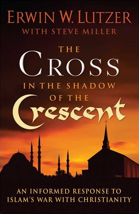 The Cross in the Shadow of the Crescent An Informed Response to Islam s War with Christianity Doc