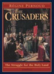 The Crusaders The Struggle for the Holy Land Kindle Editon