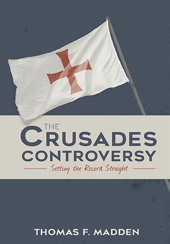 The Crusades Controversy Setting the Record Straight Kindle Editon
