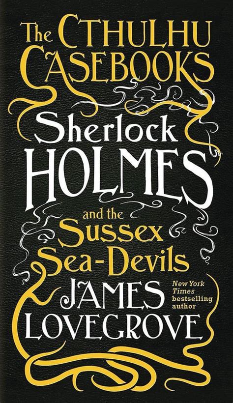 The Cthulhu Casebooks Sherlock Holmes and the Sussex Sea-Devils Reader