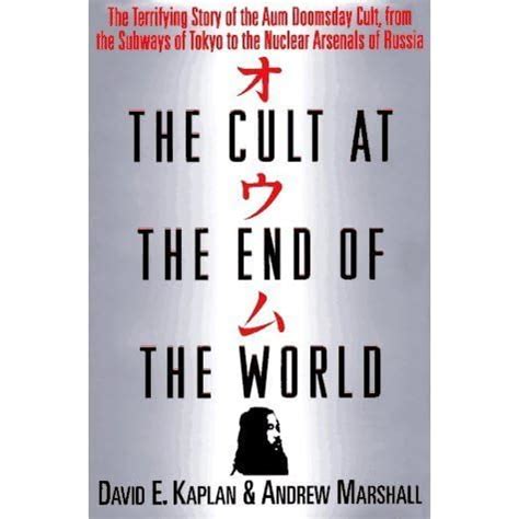 The Cult at the End of the World The Terrifying Story of the Aum Doomsday Cult from the Subways of Tokyo to the Nuclear Arsenals of Russia Doc