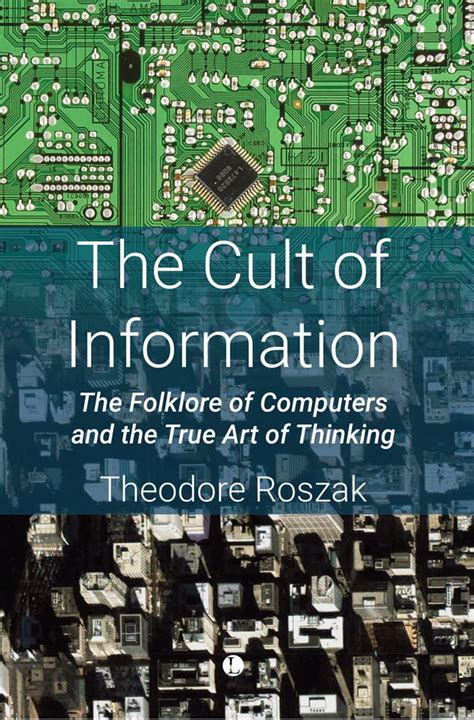 The Cult of Information The Folklore of Computers and the True Art of Thinking Reader