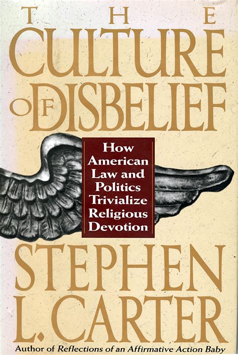 The Culture of Disbelief How American Law and Politics Trivialize Religious Devotion Reader