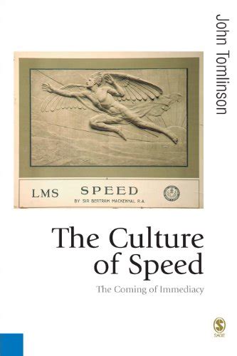 The Culture of Speed: The Coming of Immediacy (Published in association with Theory Epub